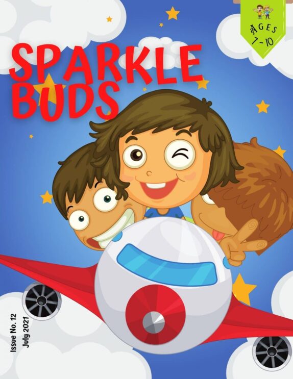 Sparkle Buds Kids Magazine - July 2021 - Issue 12 Sparkle Buds Kids Magazine – July 2021 – Issue 12