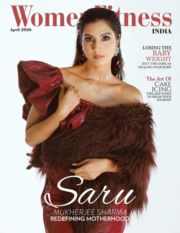 Women Fitness India Magazine - April 2026 - Saru Mukherjee Sharma Women Fitness India Magazine – April 2026 – Saru Mukherjee Sharma