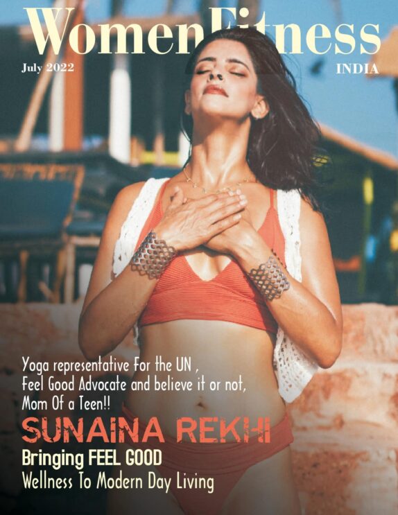 Women Fitness India Magazine – July 2022 – Sunaina Rekhi 