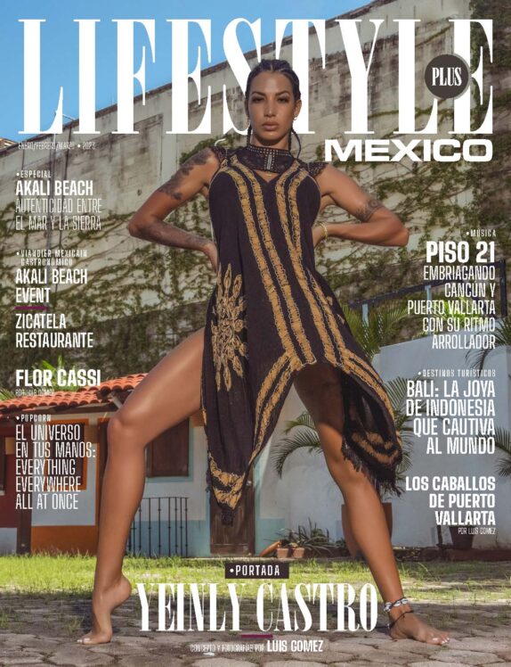 Lifestyle Plus Magazine - March 2023 - Mexico Edition - Yeinly Castro Lifestyle Plus Magazine – March 2023 – Mexico Edition – Yeinly Castro