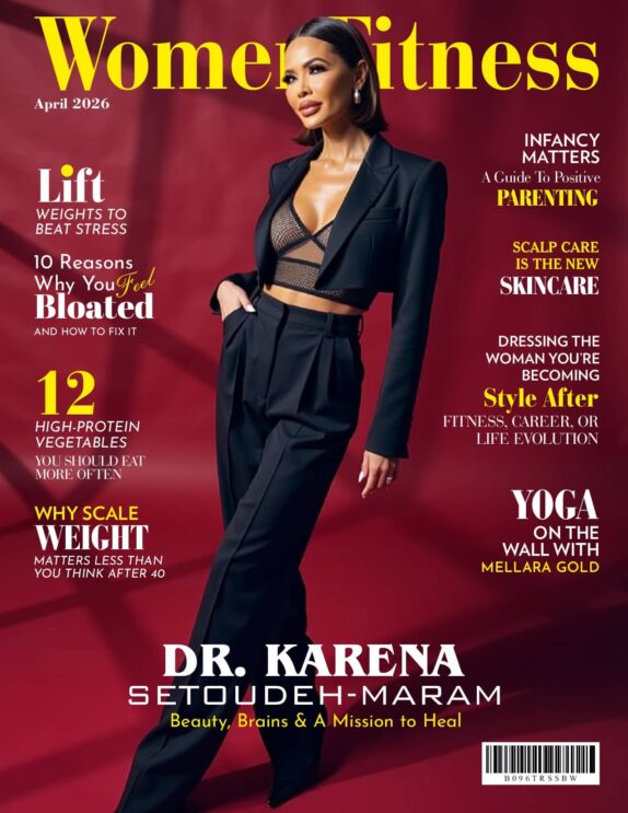Women Fitness International Magazine - April 2026 - Dr Karena Setoudeh-Maram Women Fitness International Magazine – April 2026 – Dr Karena Setoudeh-Maram