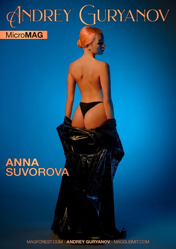 Andrey Guryanov MicroMAG – Anna Suvorova – Issue 6 Andrey Guryanov MicroMAG – Anna Suvorova – Issue 6