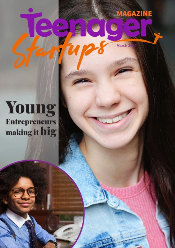 Teenager Startups Magazine - March 2020 Teenager Startups Magazine – March 2020