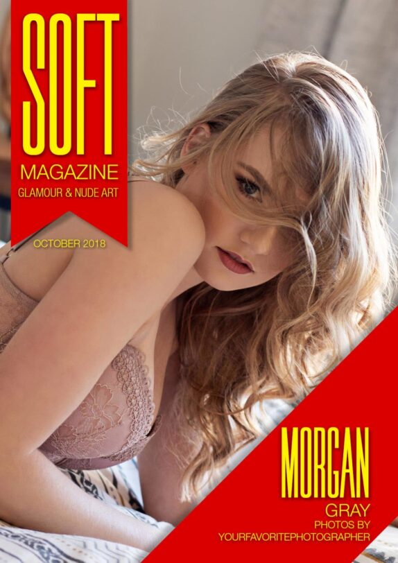 Soft Magazine – October 2018 – Morgan Gray 