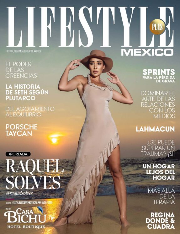Lifestyle Plus Magazine – Mexico Edition – December 2024 – Raquel Solves 