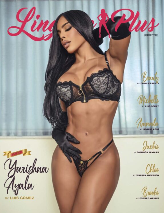 Lingerie Plus Magazine - January 2026 - Yarishna Ayala Lingerie Plus Magazine – January 2026 – Yarishna Ayala