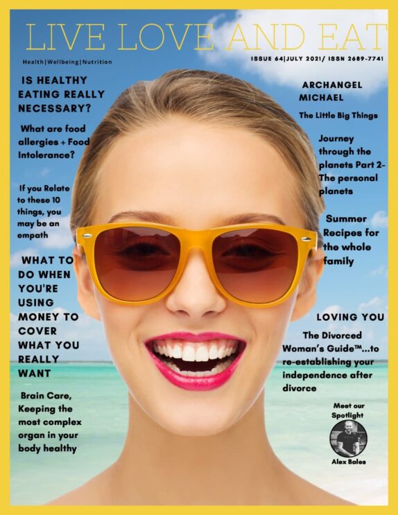 Live Love and Eat Magazine - July 2021 Live Love and Eat Magazine – July 2021