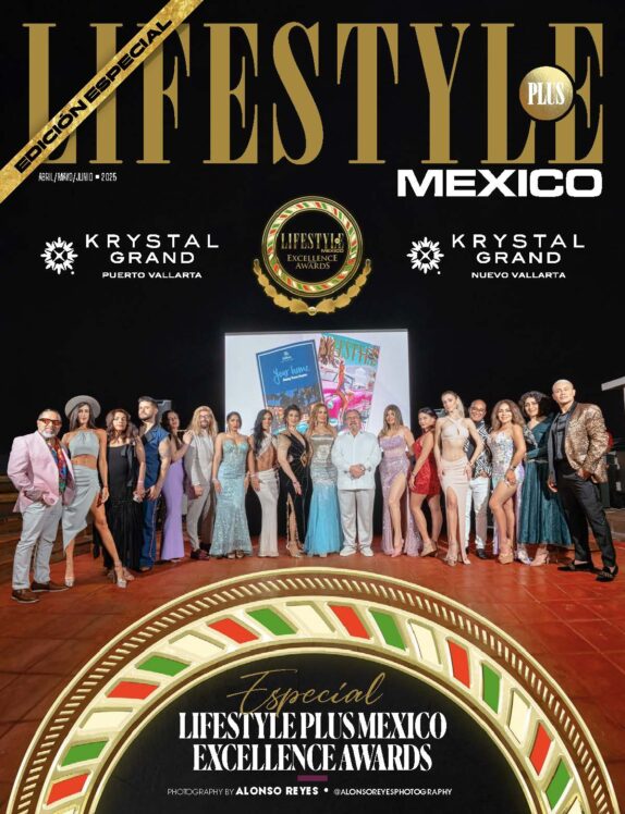 Lifestyle Plus Magazine - Mexico Edition - May 2025 - Excellence Awards Lifestyle Plus Magazine – Mexico Edition – May 2025 – Excellence Awards