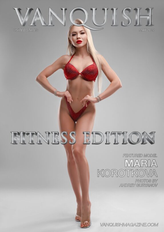 Vanquish Magazine – Fitness Edition – May 2024 – Maria Korotkova 