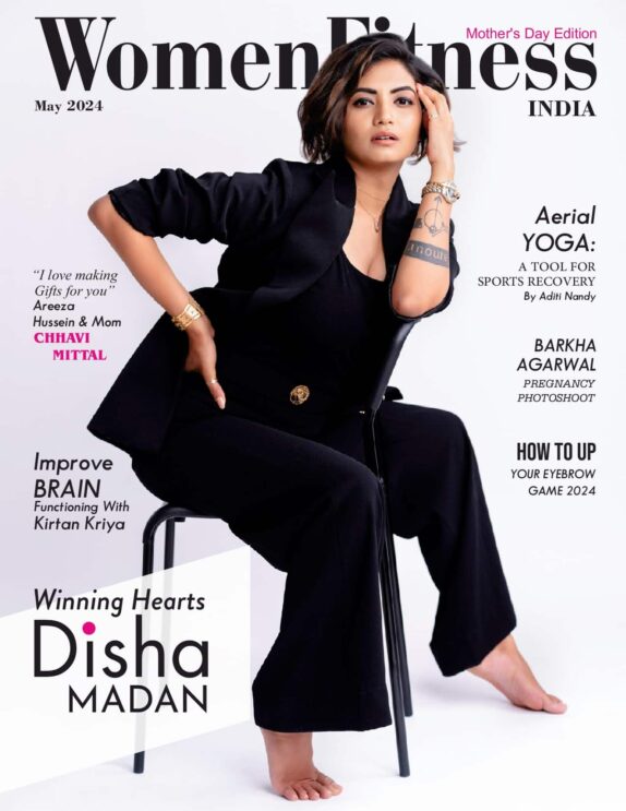 Women Fitness India Magazine - May 2024 - Disha Madan Women Fitness India Magazine – May 2024 – Disha Madan